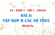 Cách so sánh hai số thực, số đối của một số thực, cách biểu diễn số thực trên trục số? Toán 7 bài 2 c2cd1